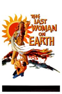 Poster for the movie "Last Woman on Earth"